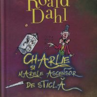 Charlie și marele ascensor de sticlă, de Roald Dahl
