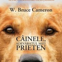 Câinele, adevăratul meu prieten, de W.Bruce Cameron
