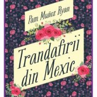 Trandafirii din Mexic: o lecție de istorie și mai ales de viață