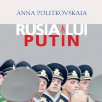 Rusia lui Putin, de Anna Politkovskaia